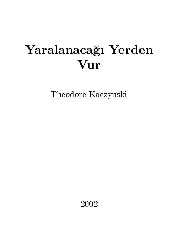 Yaralanacağı Yerden Vur - Theodore Kaczynski