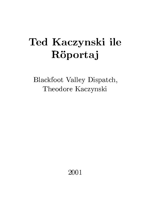 Ted Kaczynski ile Röportaj - Blackfoot Valley Dispatch, Theodore Kaczynski
