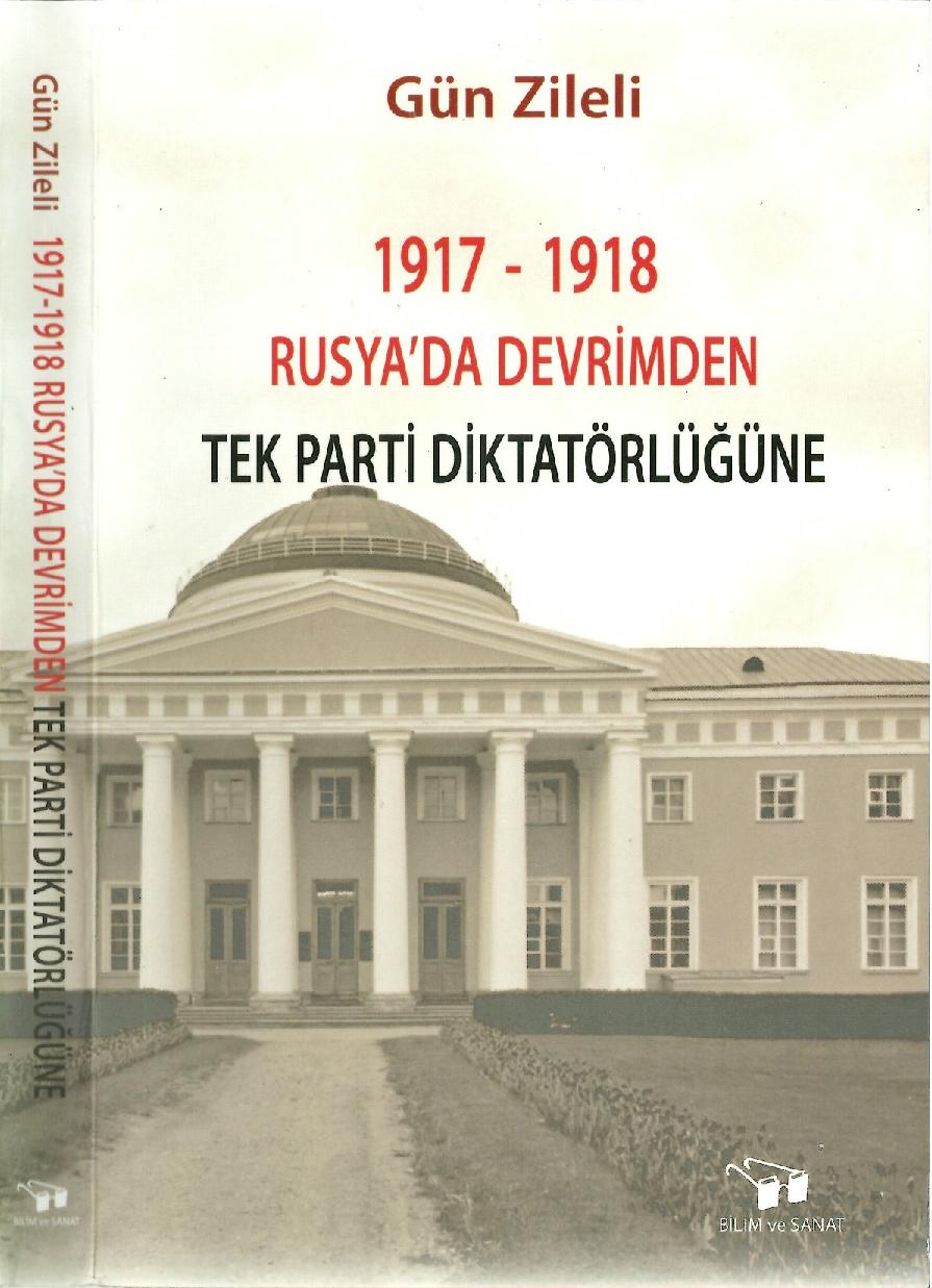 1917-1918 Rusya'da Devrimden Tek Parti Diktatörlüğüne - Gün Zileli