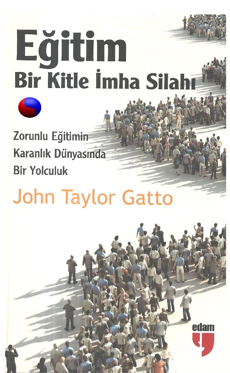 Eğitim Bir Kitle İmha Silahı - John Taylor Gatto