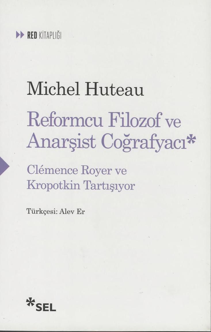 Reformcu Filozof ve Anarşist Coğrafyacı - Michel Huteau