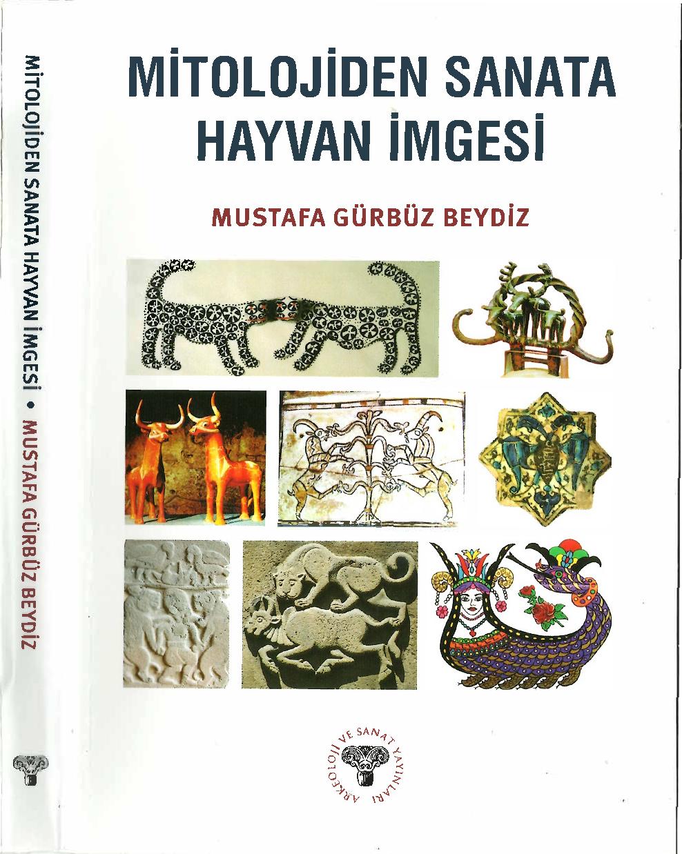 Mitolojiden Sanata Hayvan İmgesi - Mustafa Gürbüz Beydiz