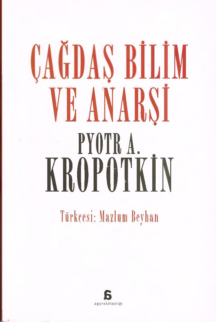Çağdaş Bilim ve Anarşi - Pyotr Kropotkin